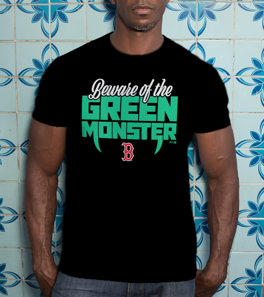 Beware Of The Green Monster Boston Red Sox B T-Shirt