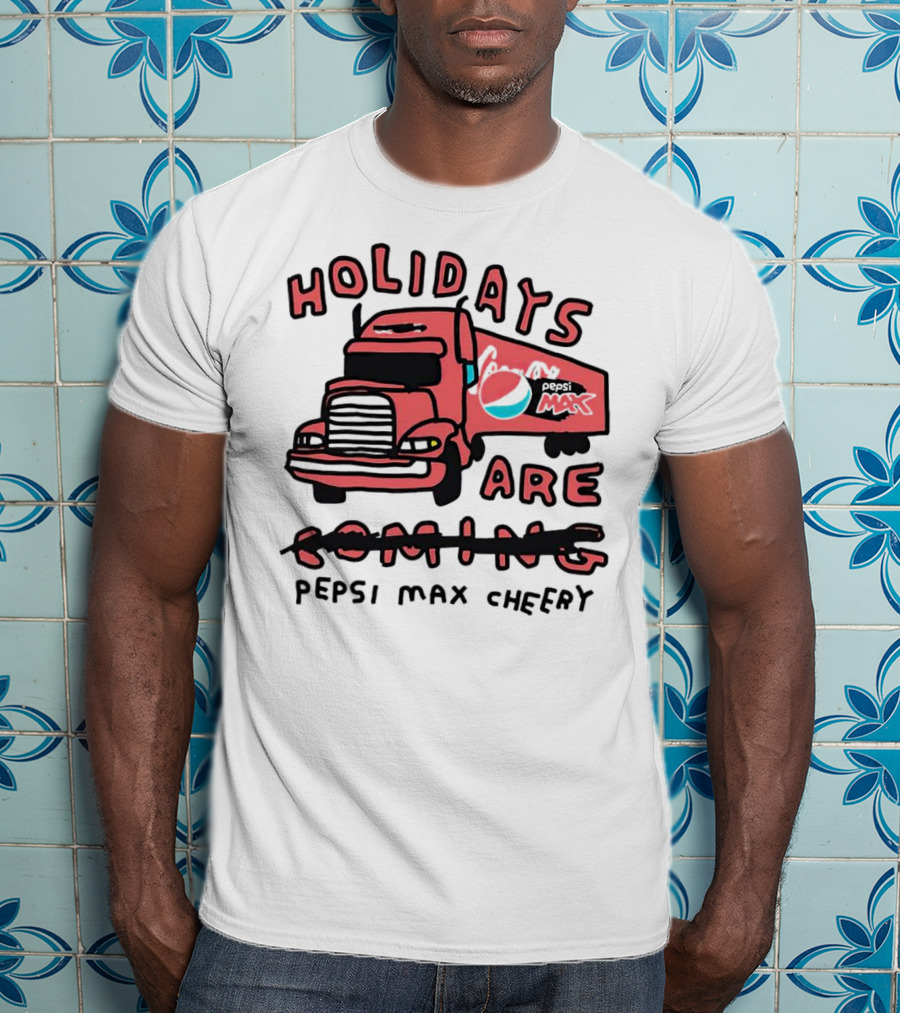 Holidays Are Pepsi Max Cheery Truck T-Shirt