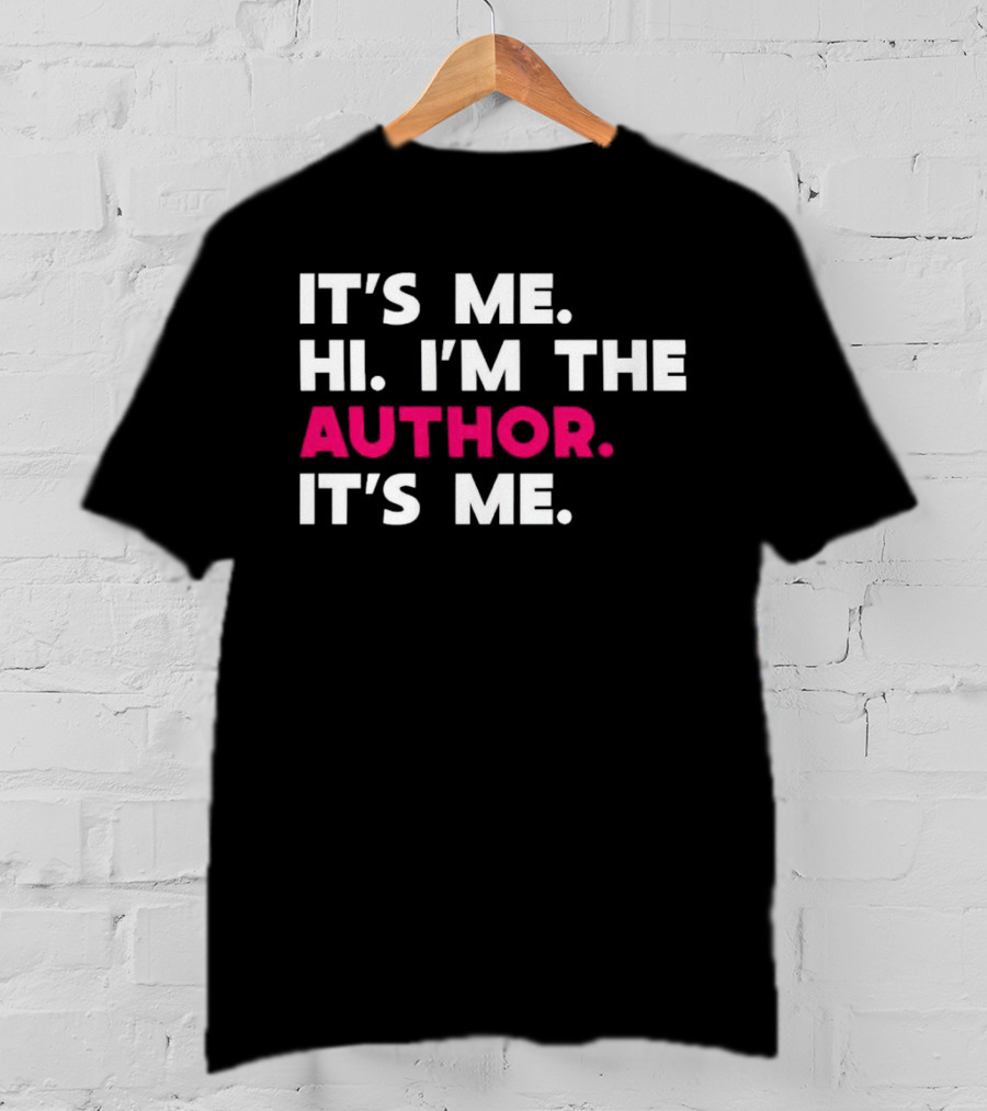 It's ME HI I'm The Author It's ME T-Shirt