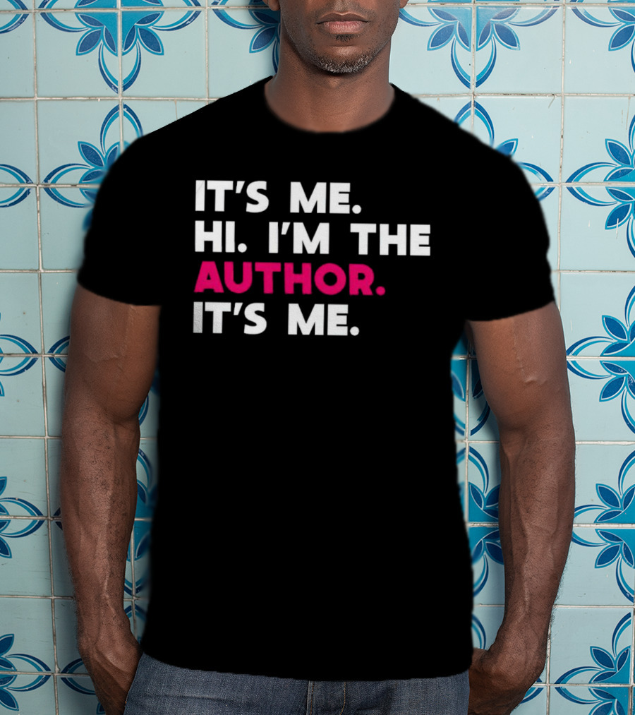 It's ME HI I'm The Author It's ME T-Shirt