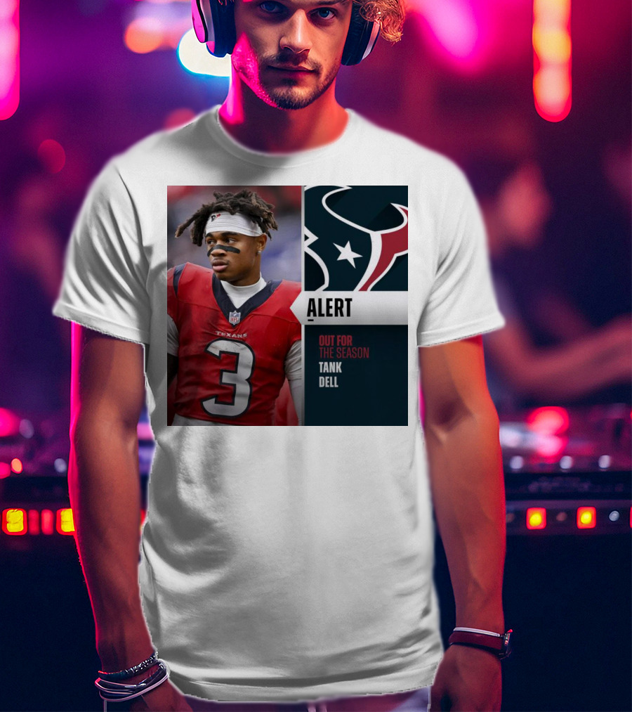 Alert Texans Tank Dell Out For The Season T-Shirt