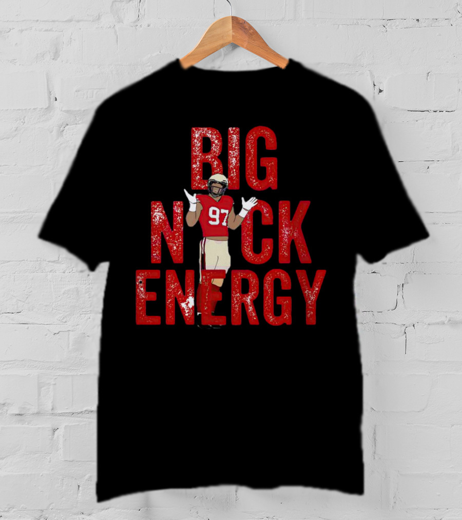 BIG NICK ENERGY Nick Bosa 97 Football Player T-Shirt