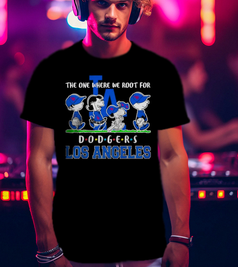 Peanuts The One Where We Root For Los Angeles Dodgers LA T-Shirt