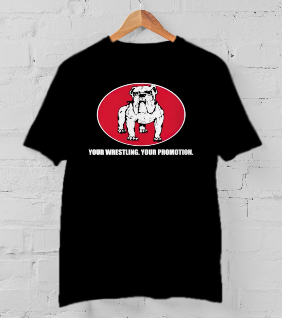 Your Wrestling Bulldog Promotion T-Shirt