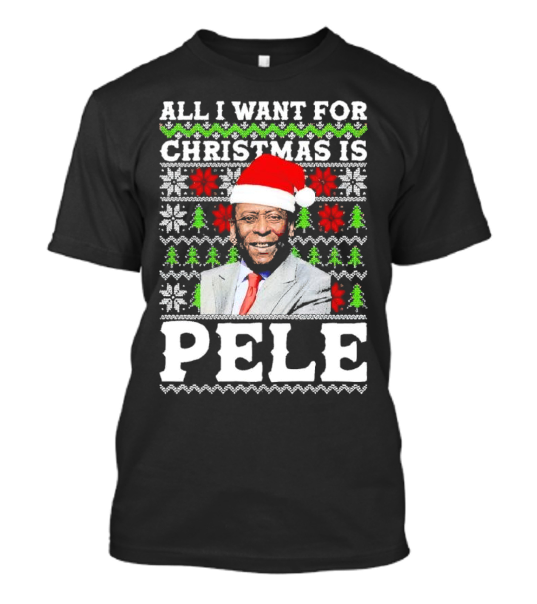 All I Want For Christmas Is Pele Santa Holiday T-Shirt