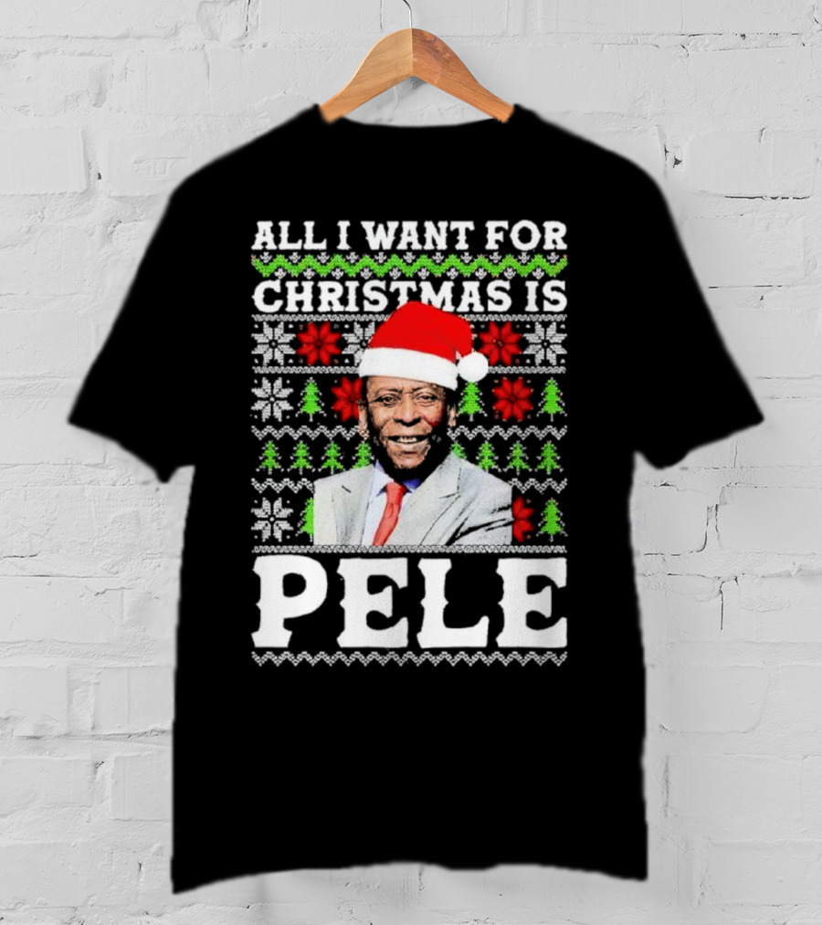 All I Want For Christmas Is Pele Santa Holiday T-Shirt