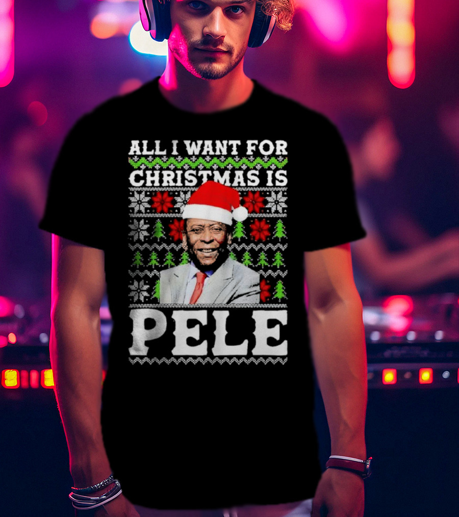 All I Want For Christmas Is Pele Santa Holiday T-Shirt