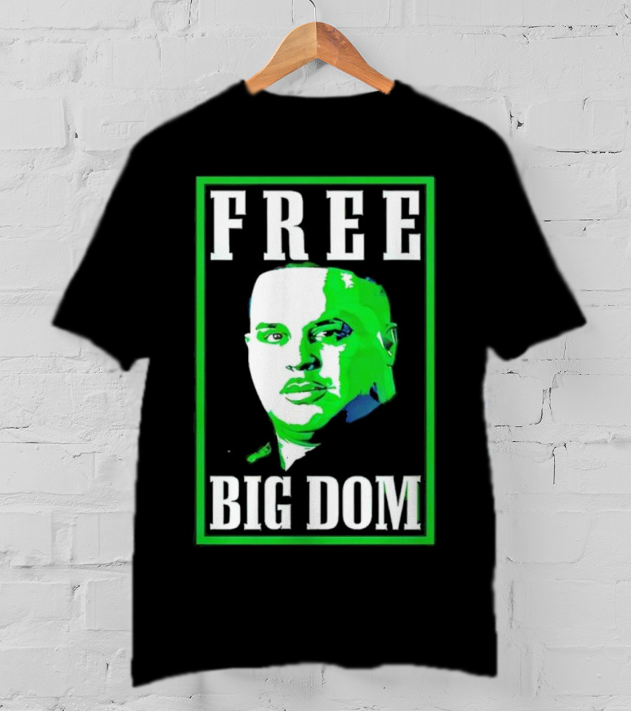 FREE BIG DOM T-Shirt