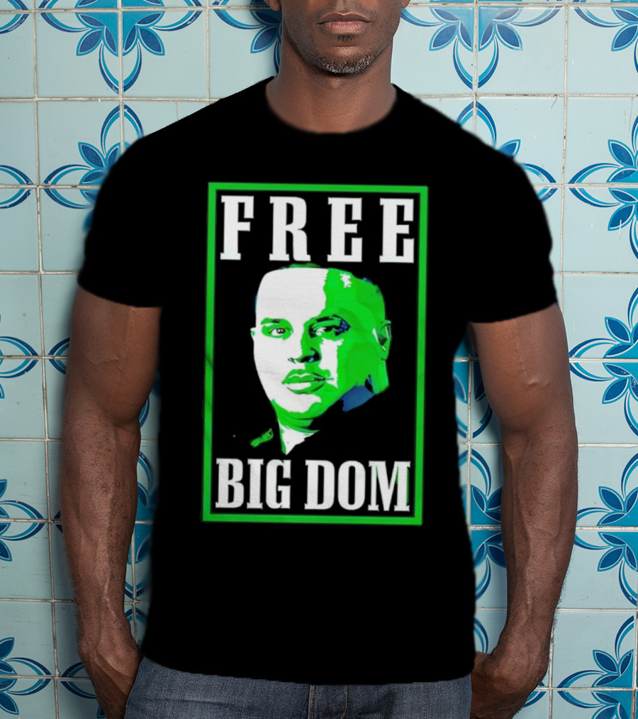FREE BIG DOM T-Shirt