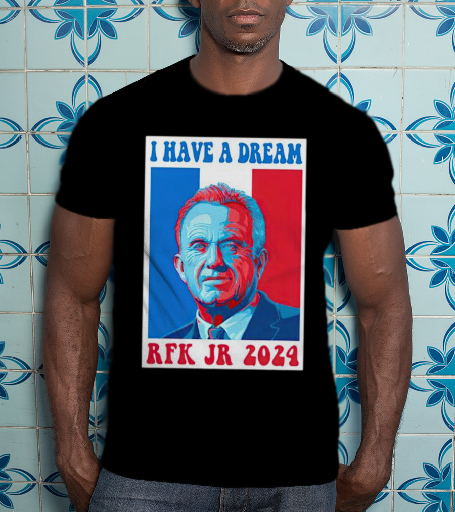 I HAVE A DREAM RFK JR T-Shirt