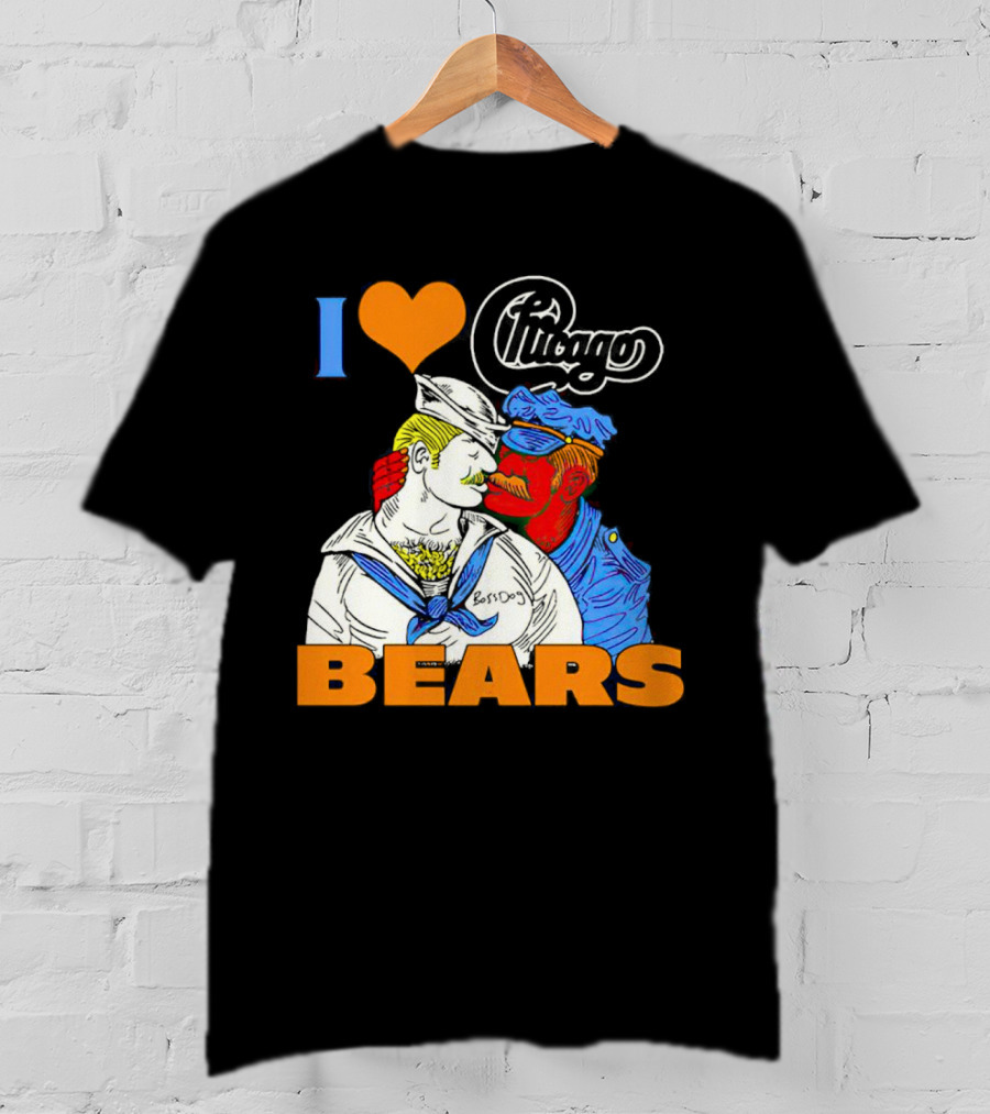 I Love Chicago Bears BossDog Sailor And Cop Embrace T-Shirt