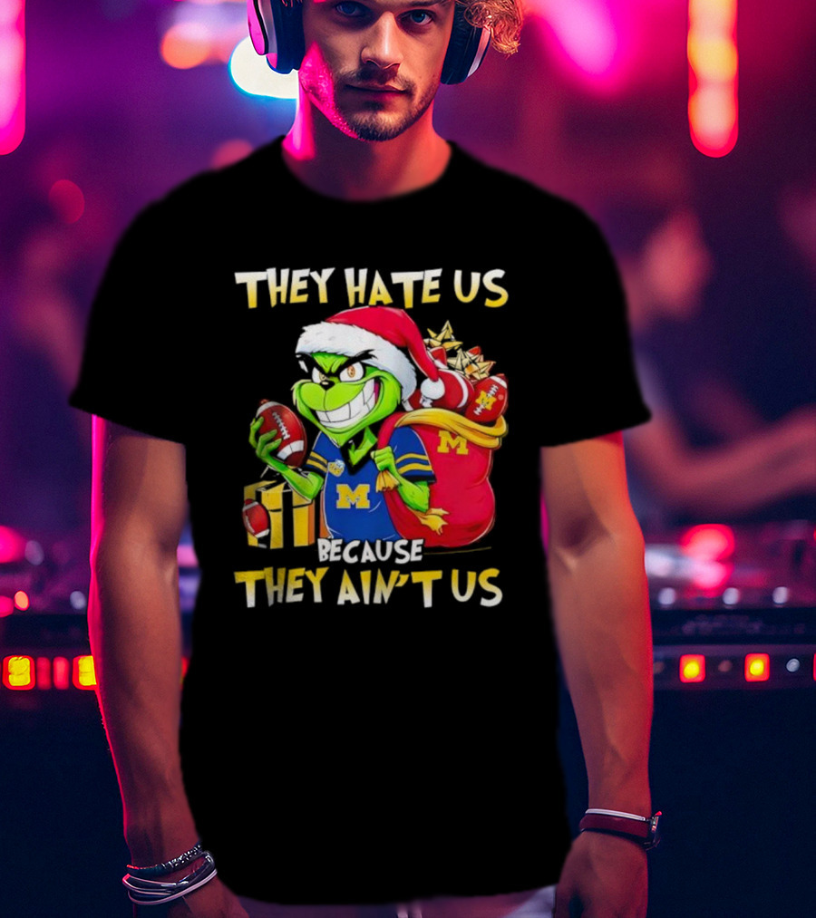 Michigan Wolverines Grinch Santa They Hate Us Because They Ain't Us Football Holiday T-Shirt