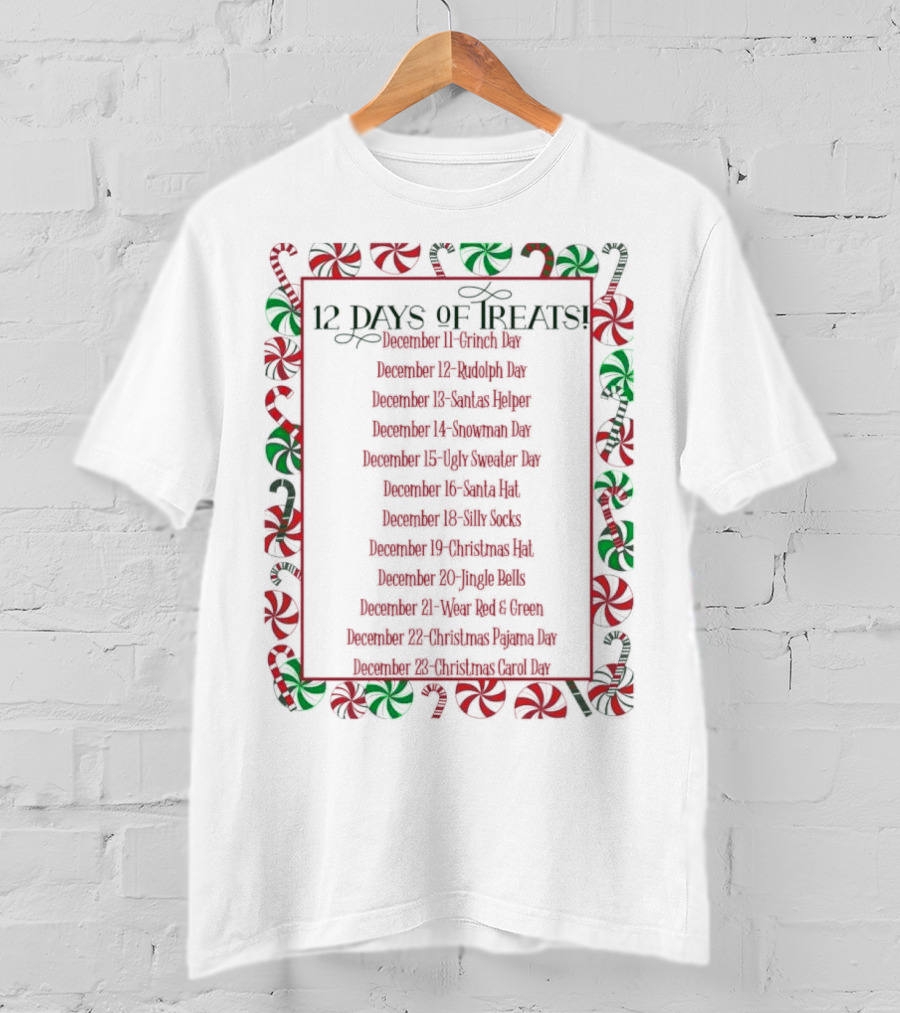 12 Days Of Treats Christmas Grinch Rudolph Santas Helper Snowman Ugly Sweater Santa Hat Silly Socks Christmas Hat Jingle Bells Wear Red Green Christmas Pajama Christmas Carol T-Shirt