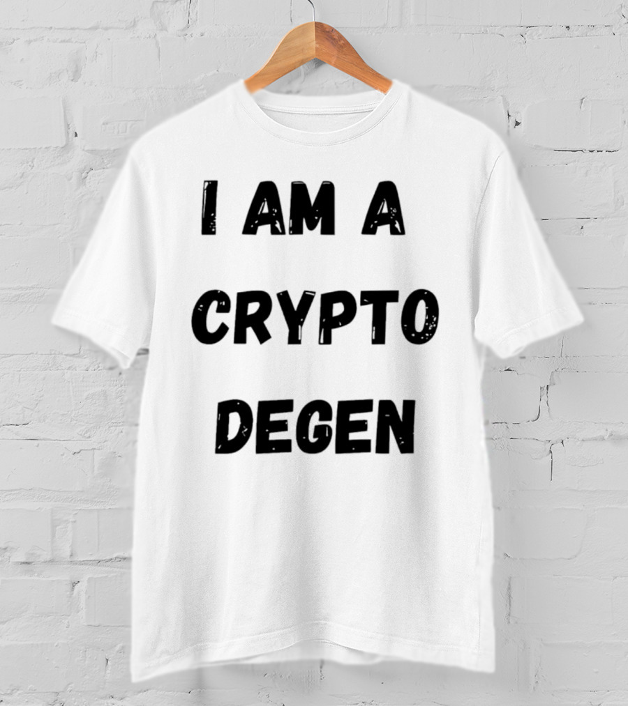 I Am A Crypto Degen Blockchain Enthusiast T-Shirt