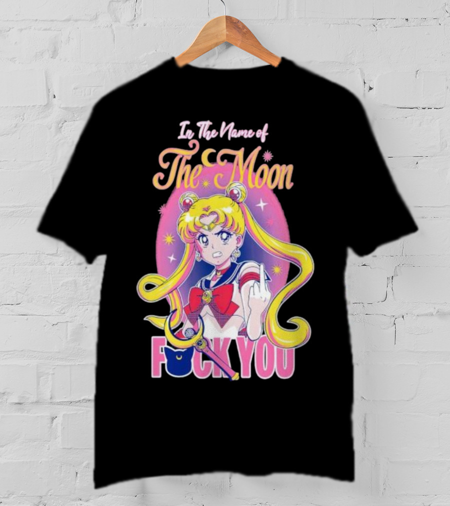 In The Name Of The Moon Sailor Moon Middle Finger F You T-Shirt