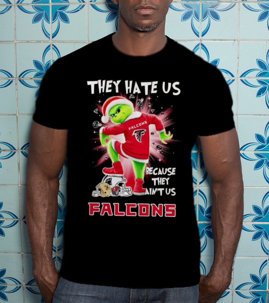 Atlanta Falcons Grinch They Hate Us Because They Ain’t Us T-Shirt