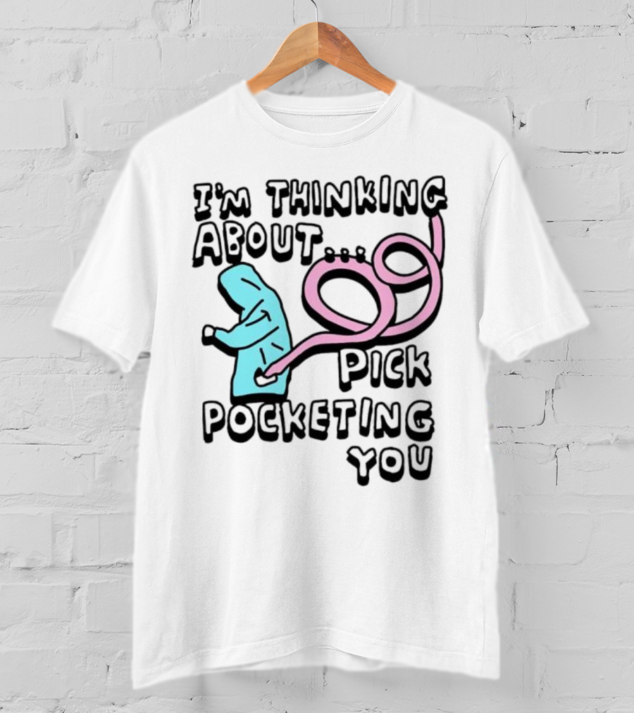 I’m Thinking About Pick Pocketing You Hoodie Figure With Loopy Pink Hand T-Shirt