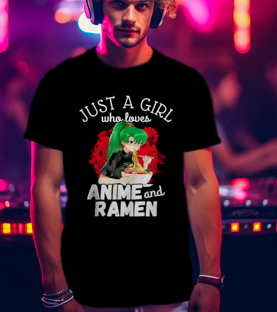 Just A Girl Who Loves Anime And Ramen Green-Haired Character Eating Noodles T-Shirt