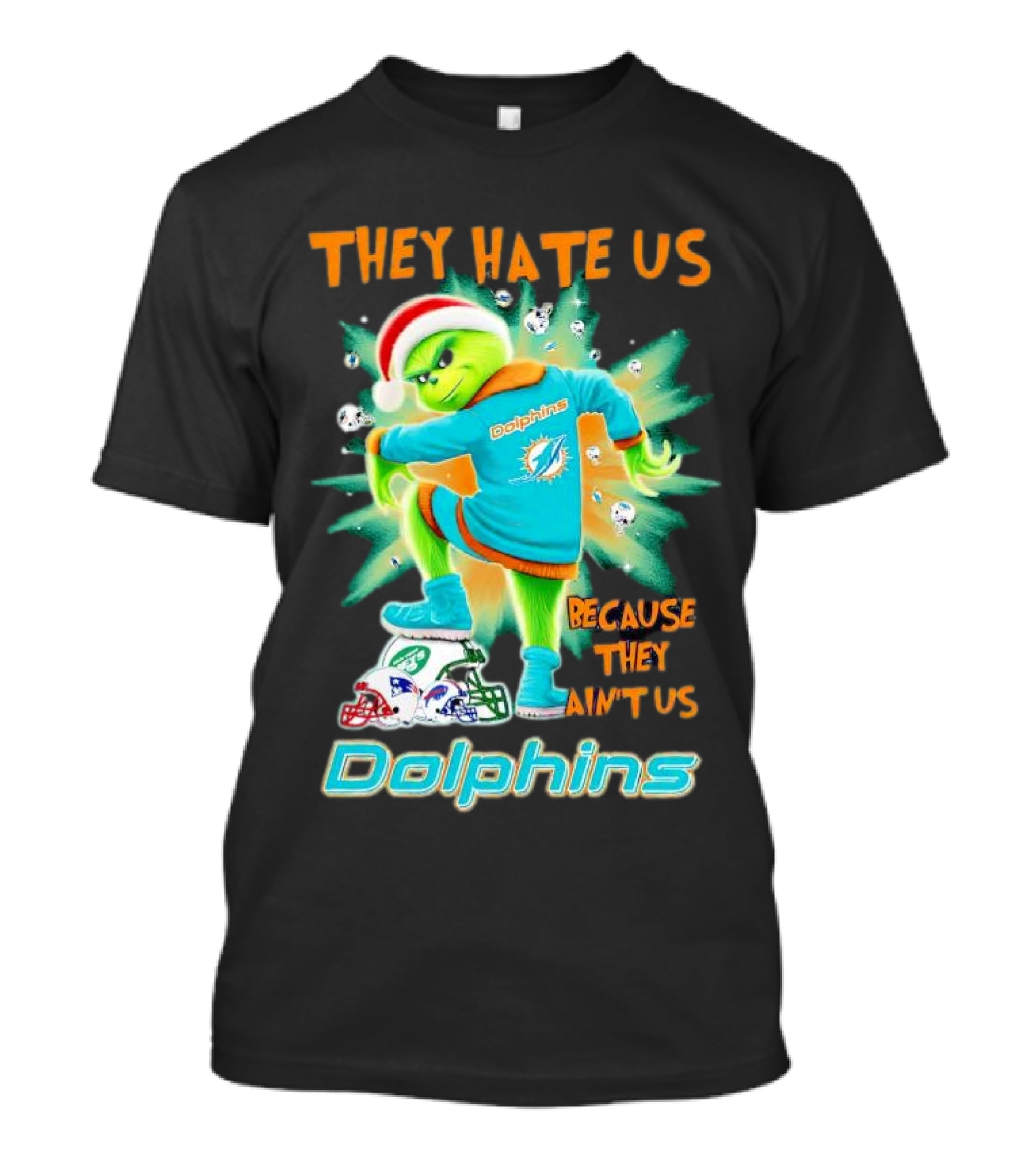 Miami Dolphins Grinch They Hate Us Because They Ain’t Us Football T-Shirt