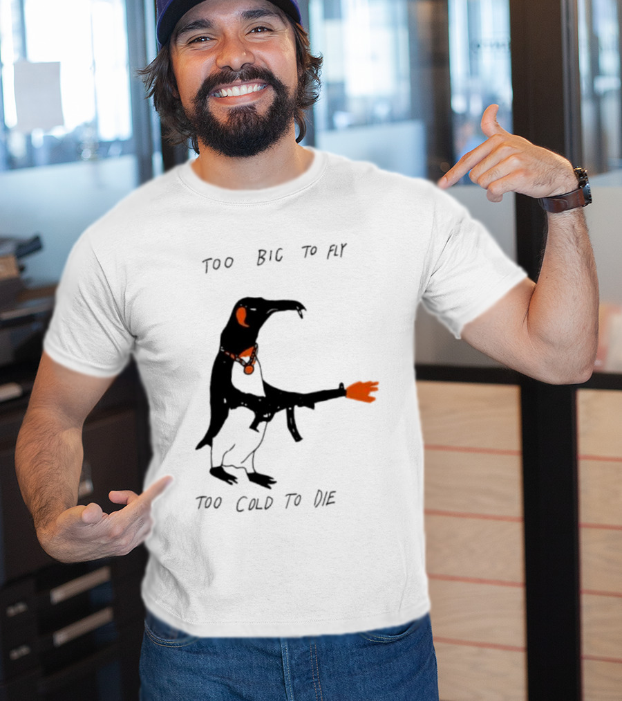 Too Big To Fly Too Cold To Die Penguin With Orange Details T-Shirt