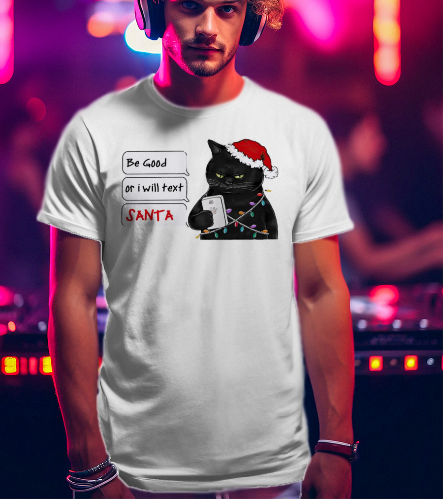 Black Cat Be Good Or I Will Text Santa Christmas Lights Hat T-Shirt