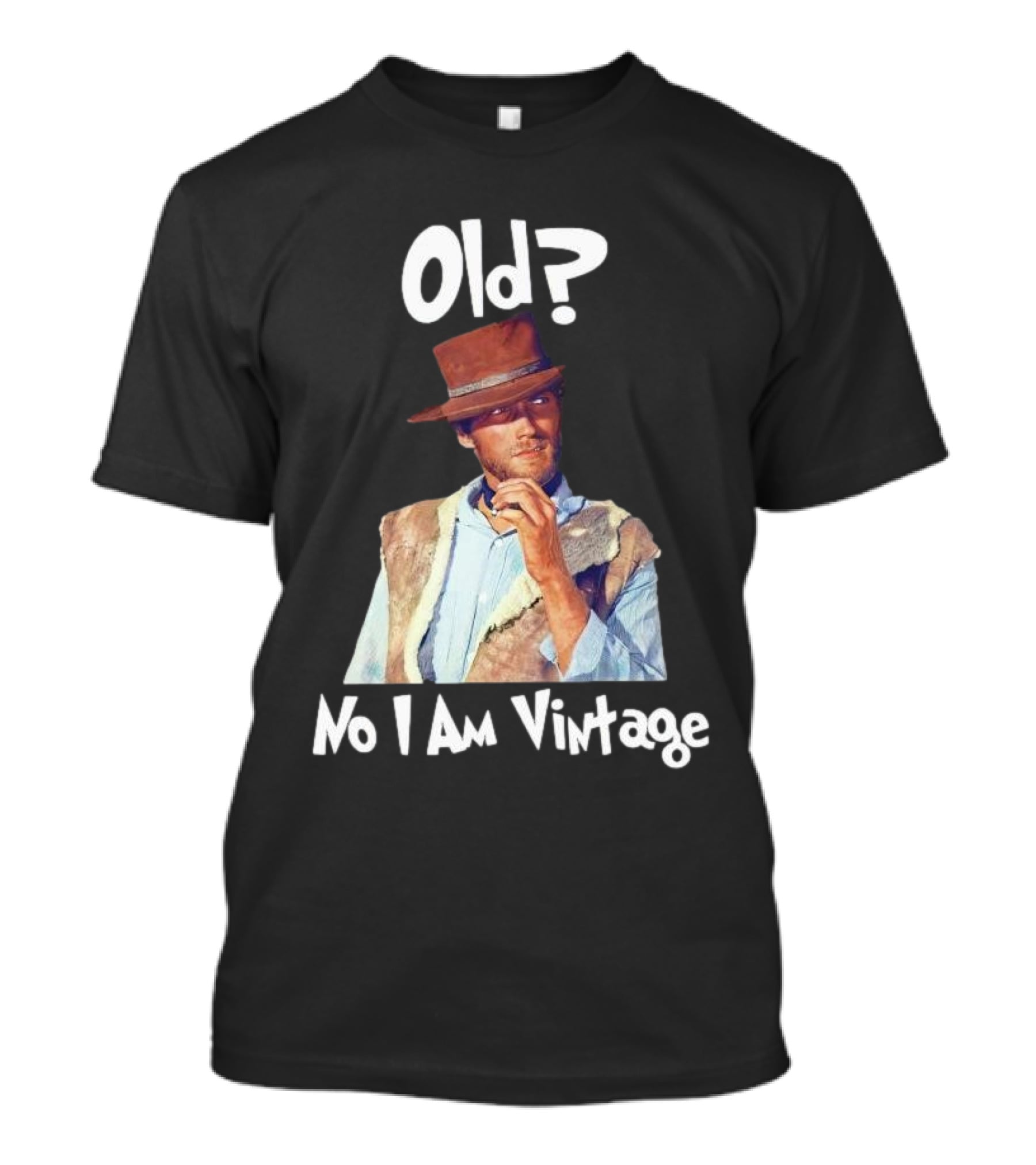 Old? No I Am Vintage Clint Eastwood T-Shirt