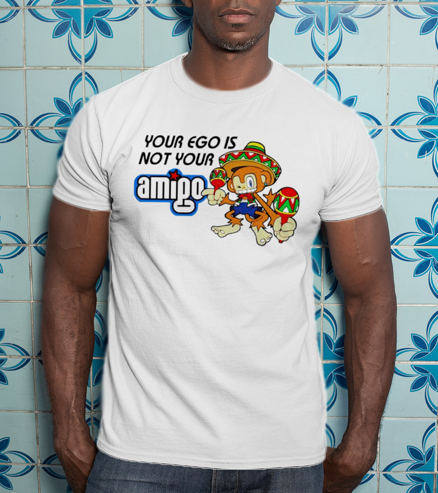 Your Ego Is Not Your Amigo Monkey Sombrero Maracas T-Shirt