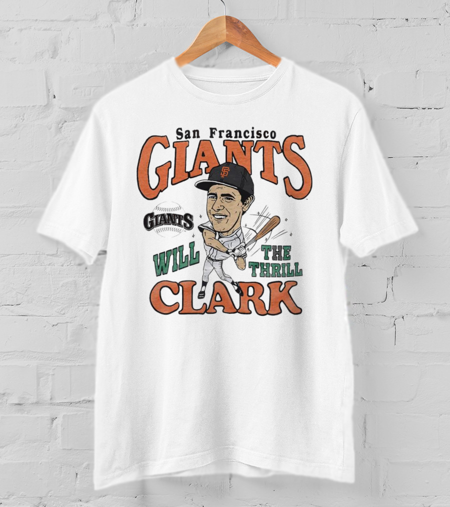 San Francisco Giants Will Clark The Thrill Legend T-Shirt