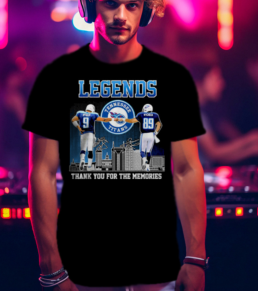 LEGENDS Tennessee Titans McNair Wycheck Thank You For The Memories T-Shirt
