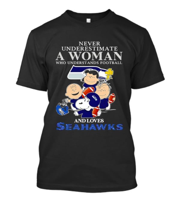 Never Underestimate A Woman Who Understands Football And Loves Seahawks With Peanuts Characters T-Shirt