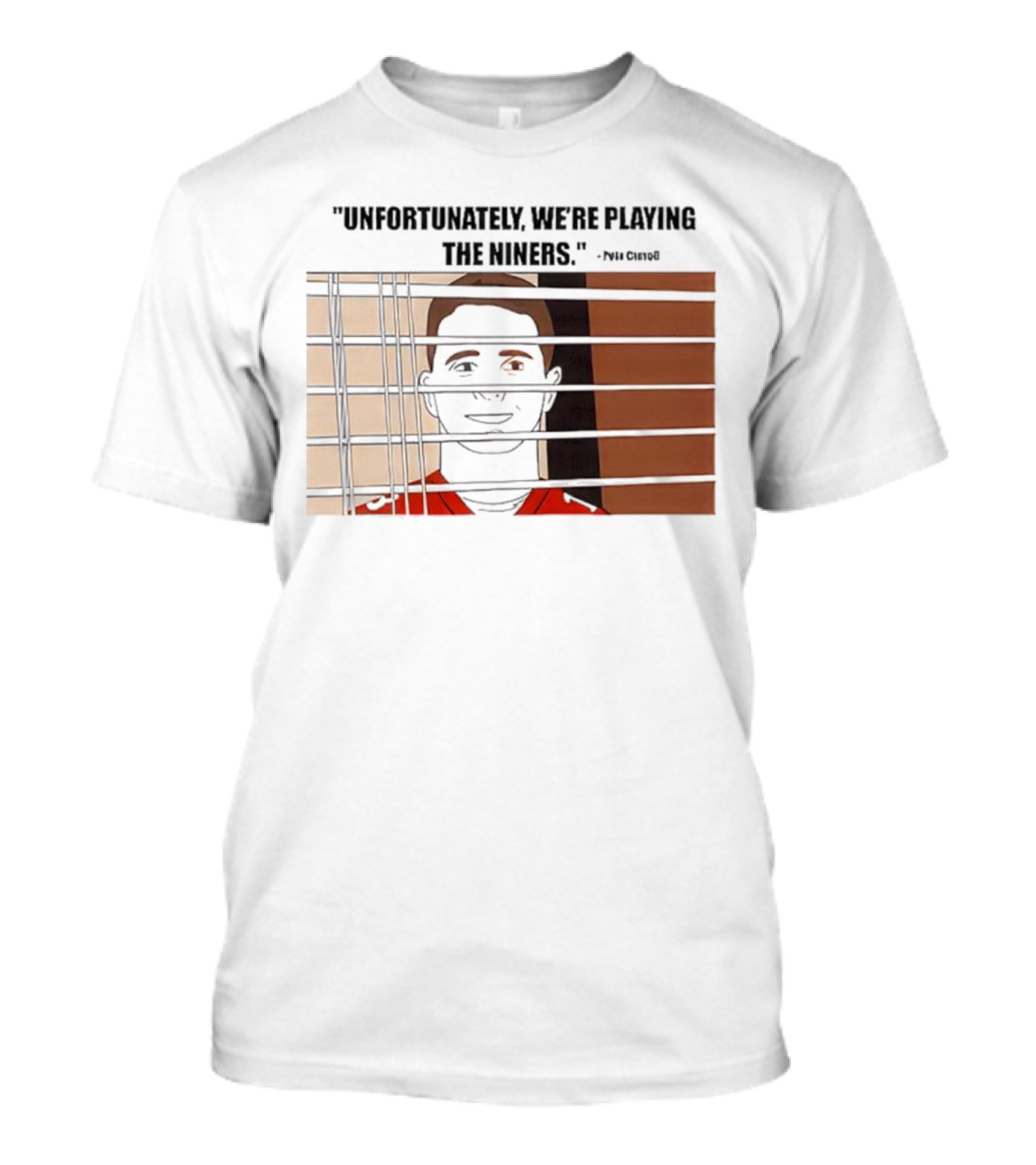 Unfortunately We're Playing The Niners Paul Crewe Prison Bars T-Shirt