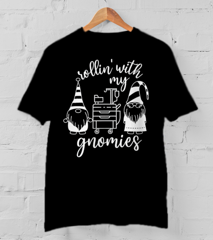 Rollin' With My Gnomies Hospital Cart Gnomes T-Shirt