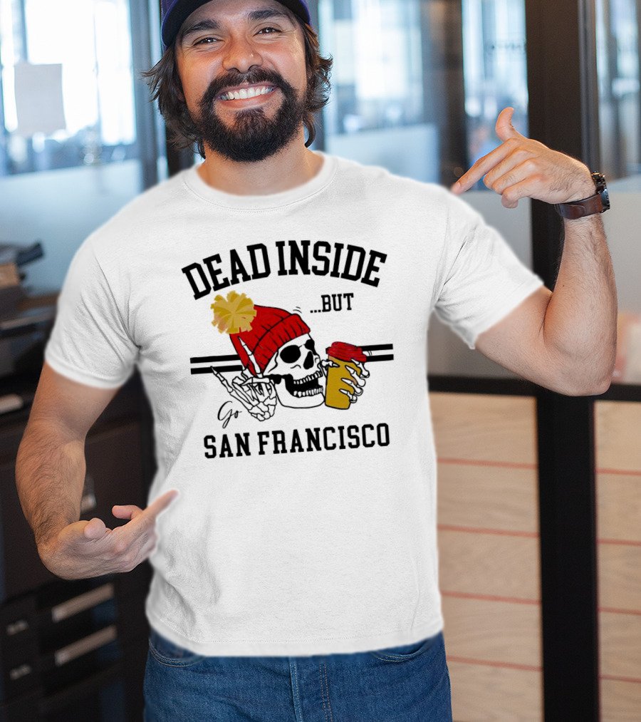 Dead Inside But Go San Francisco Skull With Red Beanie And Coffee Cup T-Shirt