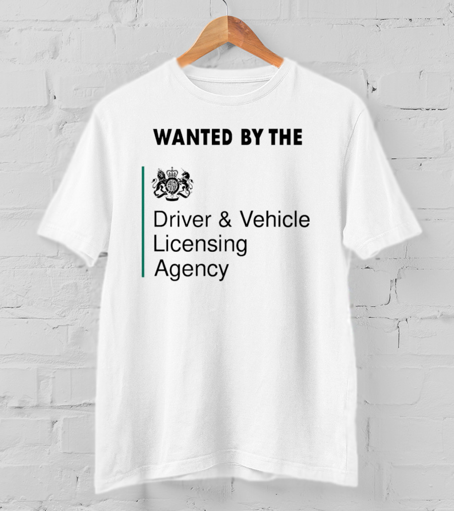 Wanted By The Driver And Vehicle Licensing Agency Crest Emblem T-Shirt