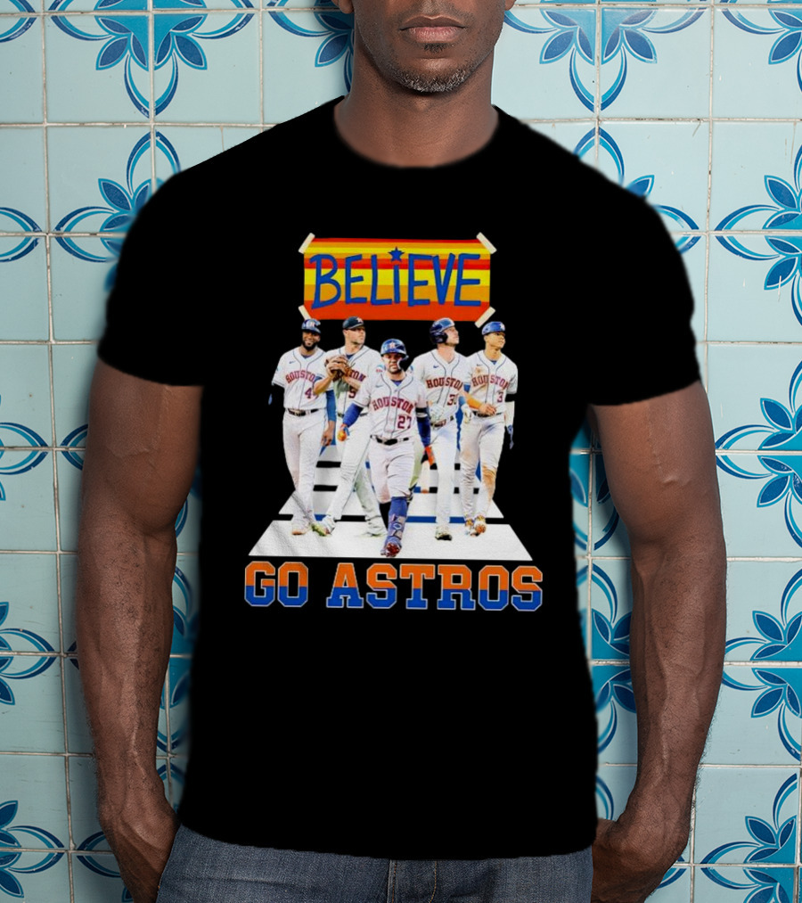 Believe Houston Baseball Go Astros T-Shirt