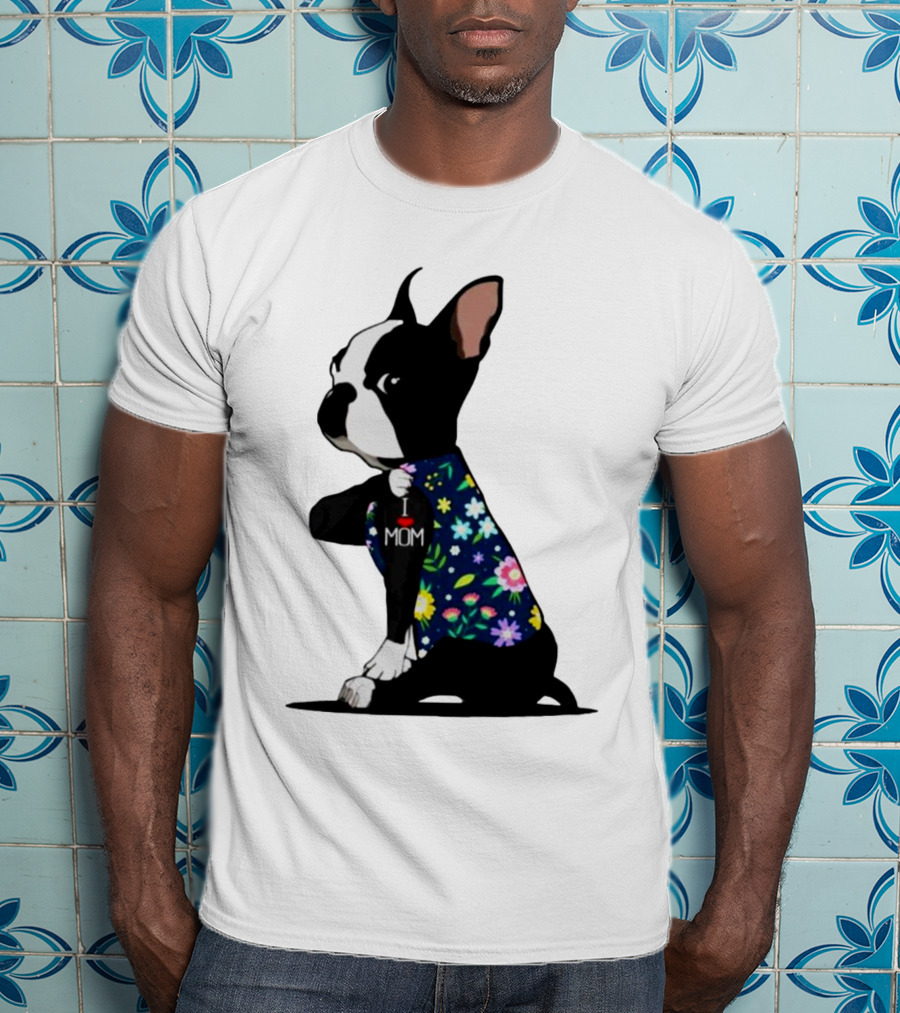 Boston Terrier I Love Mom Flower Tattoos T-Shirt