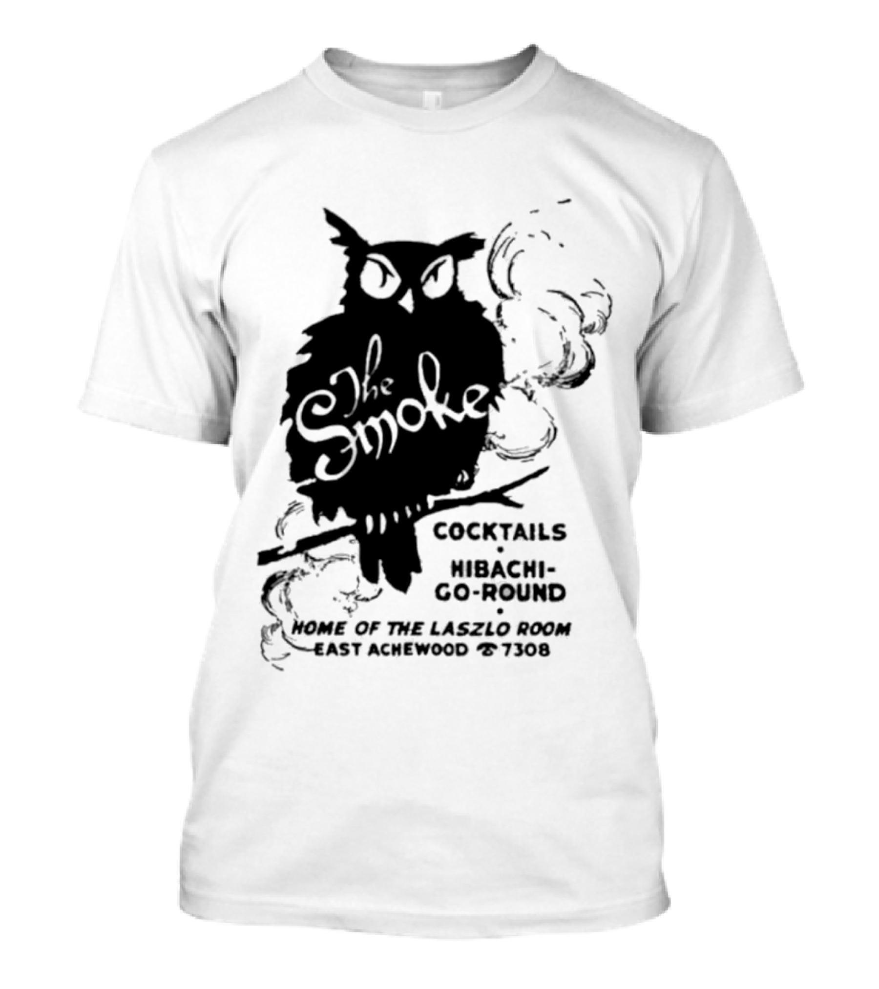 The Smoke Cocktails Hibachi-Go-Round Home Of The Laszlo Room East Achewood 7308 T-Shirt