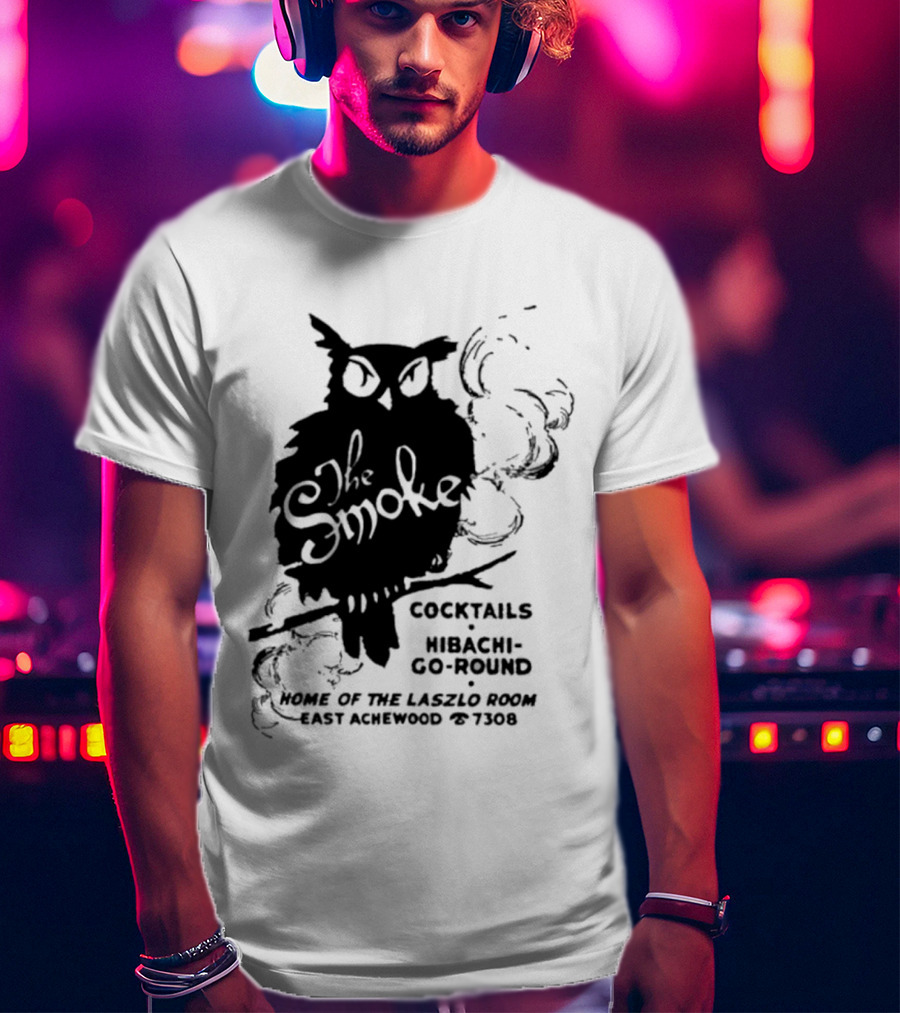The Smoke Cocktails Hibachi-Go-Round Home Of The Laszlo Room East Achewood 7308 T-Shirt