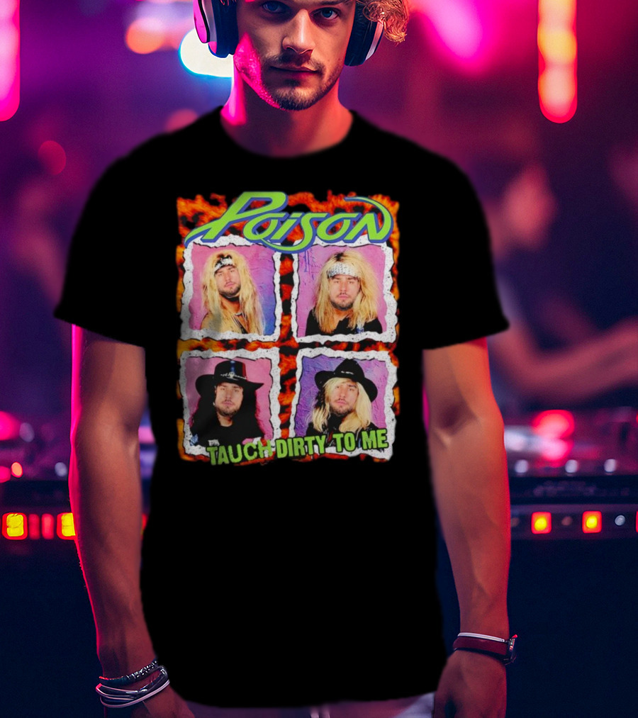 Poison Tauch Dirty To Me 80s Rock Band Retro Style Four Members T-Shirt