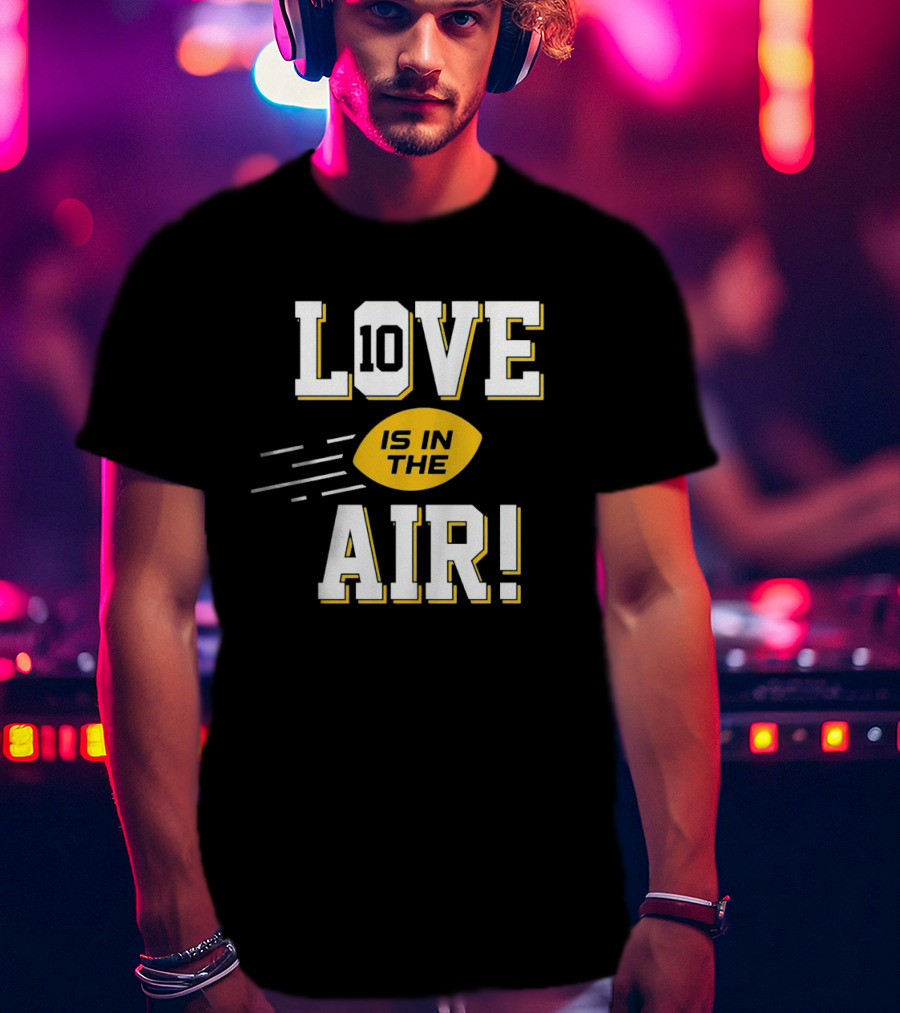 Green Bay Packers Love 10 Is In The Air Football T-Shirt