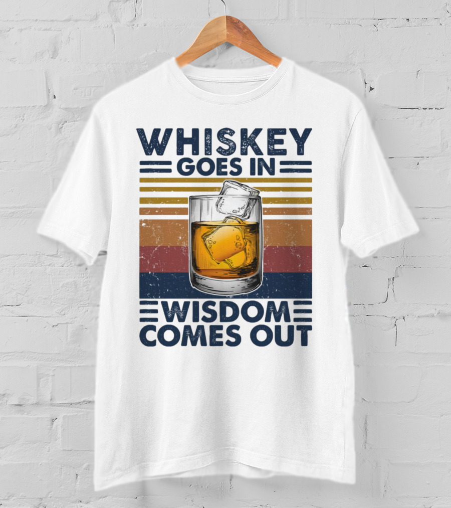 WHISKEY GOES IN WISDOM COMES OUT Retro Vintage Glass With Ice T-Shirt