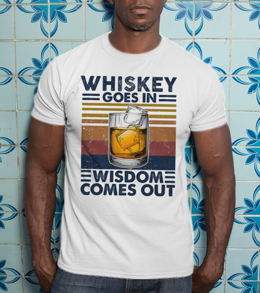 WHISKEY GOES IN WISDOM COMES OUT Retro Vintage Glass With Ice T-Shirt