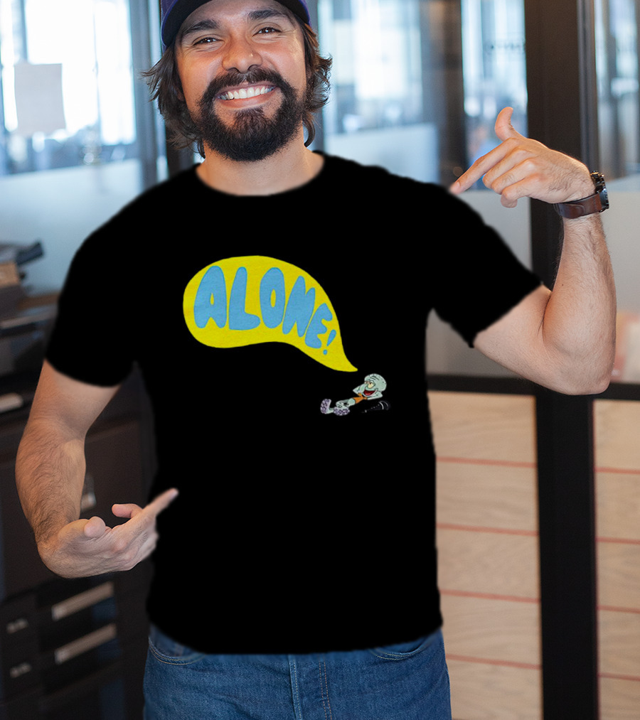 Squidward Alone Spongebob Squarepants ALONE T-Shirt