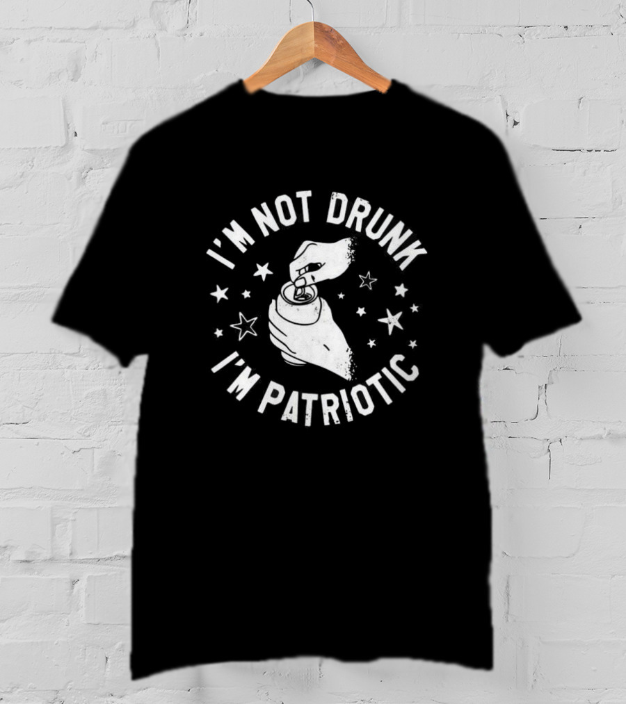 I'm Not Drunk I'm Patriotic Stars Hand Opening Can T-Shirt