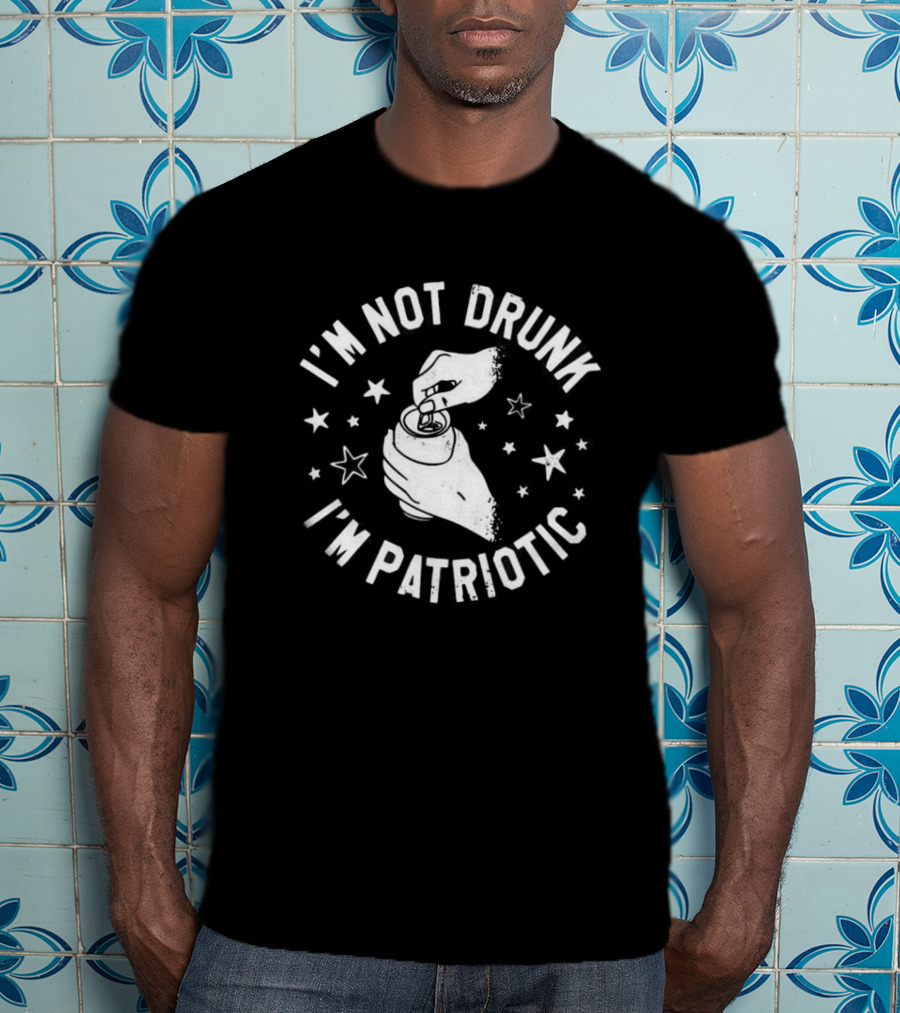 I'm Not Drunk I'm Patriotic Stars Hand Opening Can T-Shirt