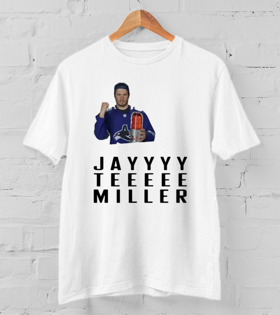 Jayyyy Teeeee Miller Vancouver Hockey T-Shirt