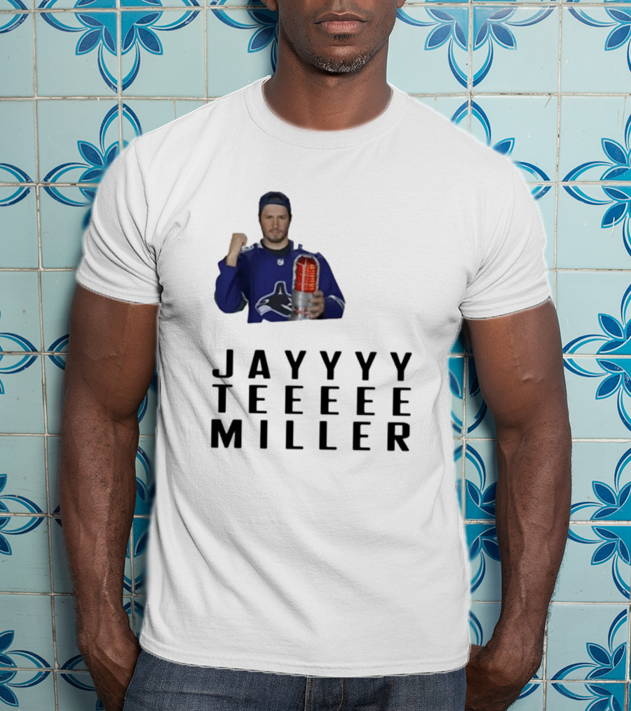 Jayyyy Teeeee Miller Vancouver Hockey T-Shirt