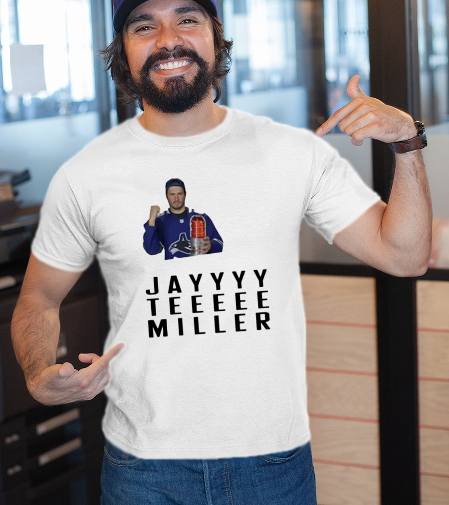 Jayyyy Teeeee Miller Vancouver Hockey T-Shirt