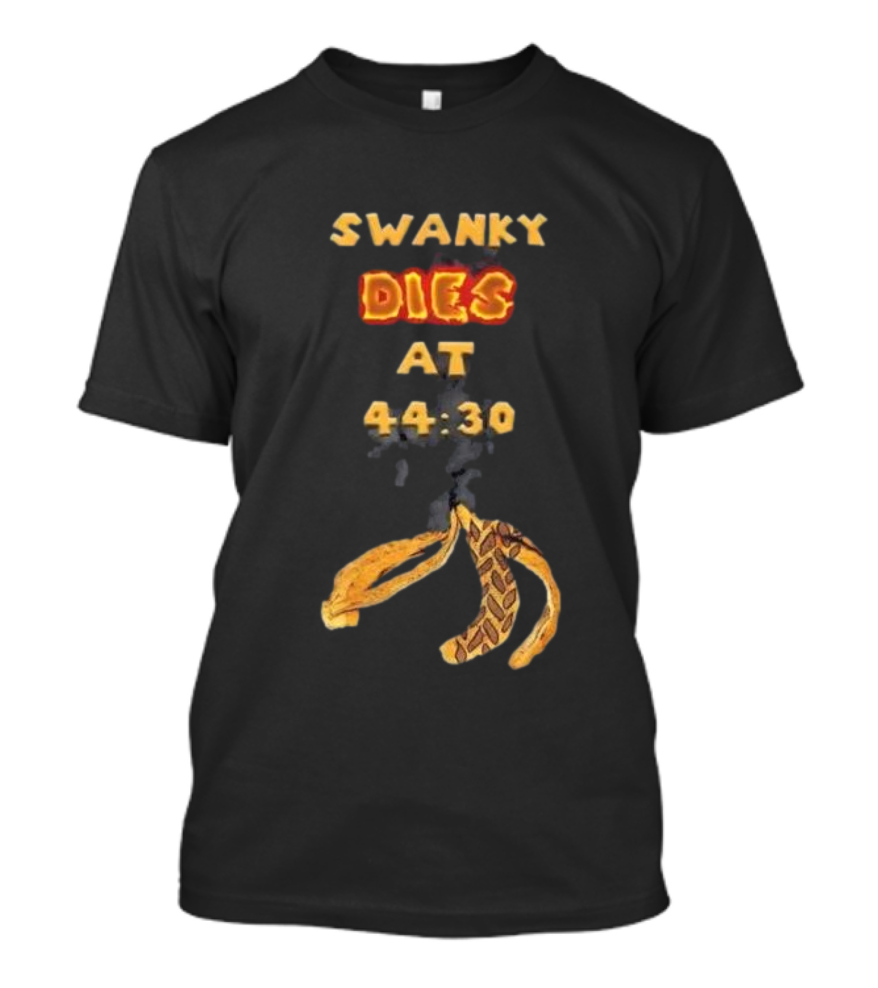 SWANKY DIES AT 44:30 T-Shirt