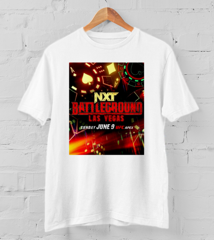 NXT Battleground Las Vegas Sunday June 9 UFC APEX T-Shirt